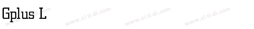 Gplus Light字体转换 Gplus Light字体转换